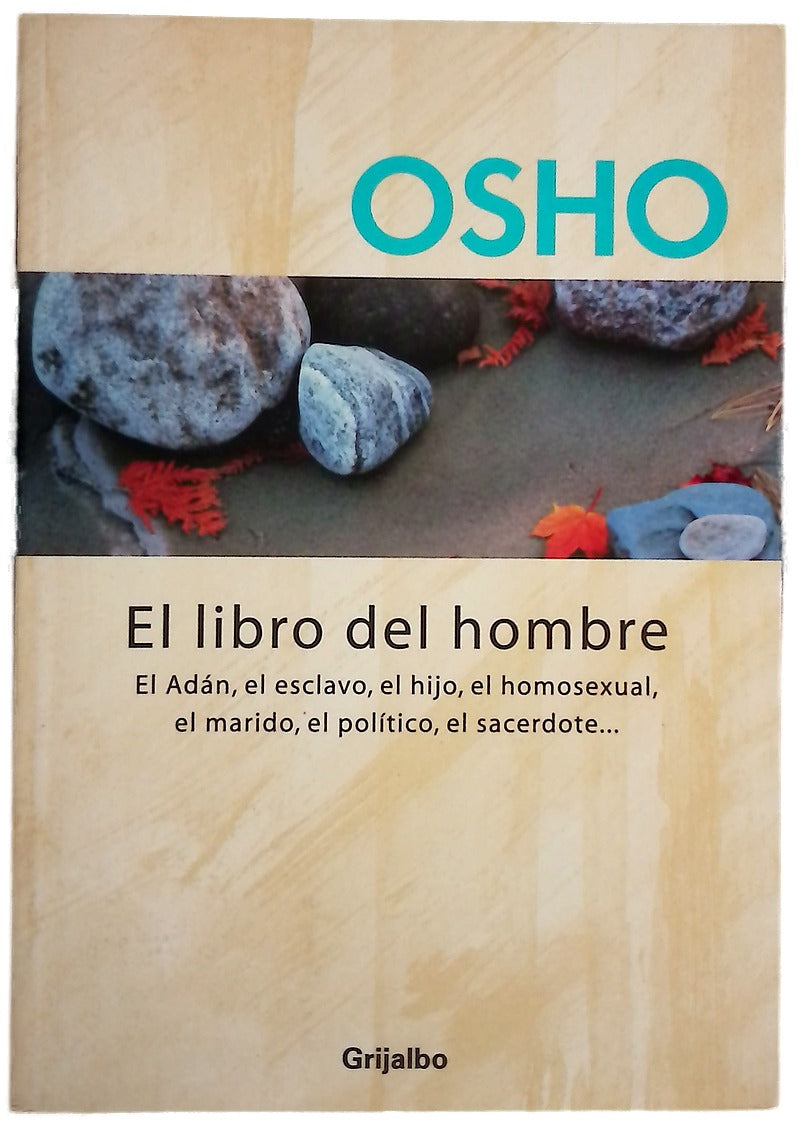 El libro del hombre el Adán, el esclavo, el hijo, el homosexual, el marido, el político, el sacerdote--