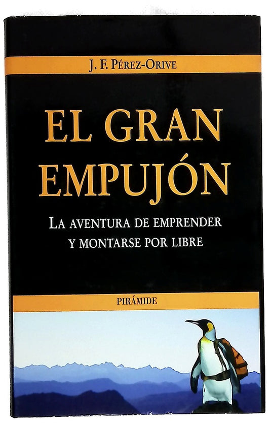 El gran empujón la aventura de emprender y montarse por libre