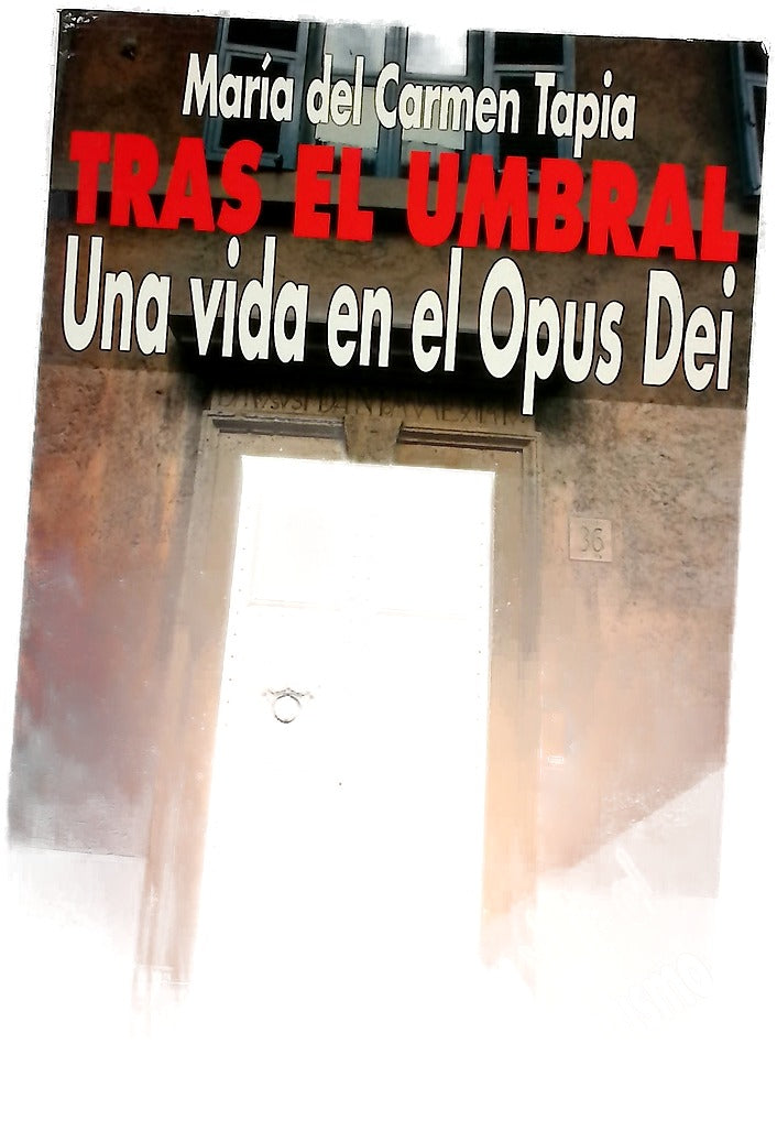 Tras el umbral una vida en el Opus Dei