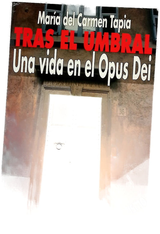 Tras el umbral una vida en el Opus Dei
