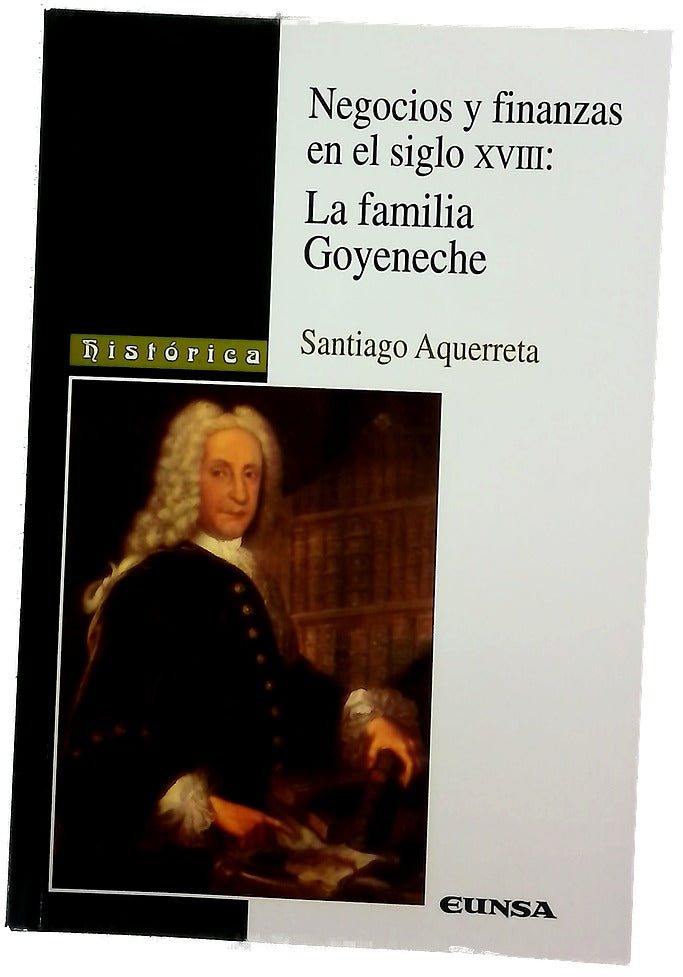 Negocios y finanzas en el siglo XVIII: la familia Goyeneche
