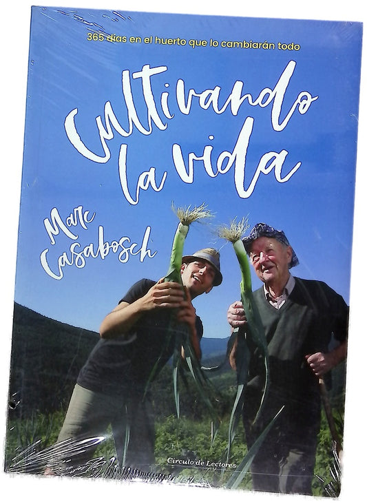Cultivando la vida : 365 días en el huerto que lo cambiarán todo