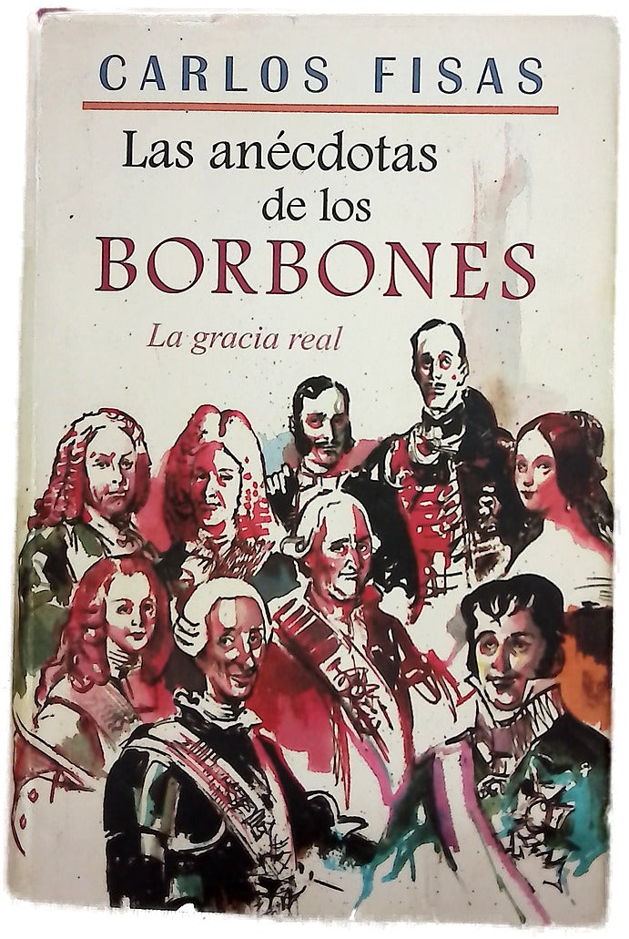Las anécdotas de los Borbones la gracia real