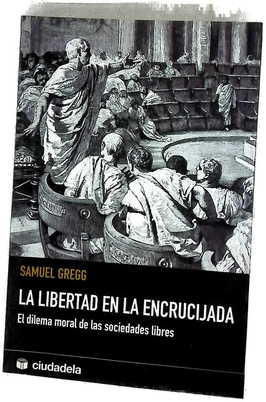 La libertad en la encrucijada el dilema moral de las sociedades libres