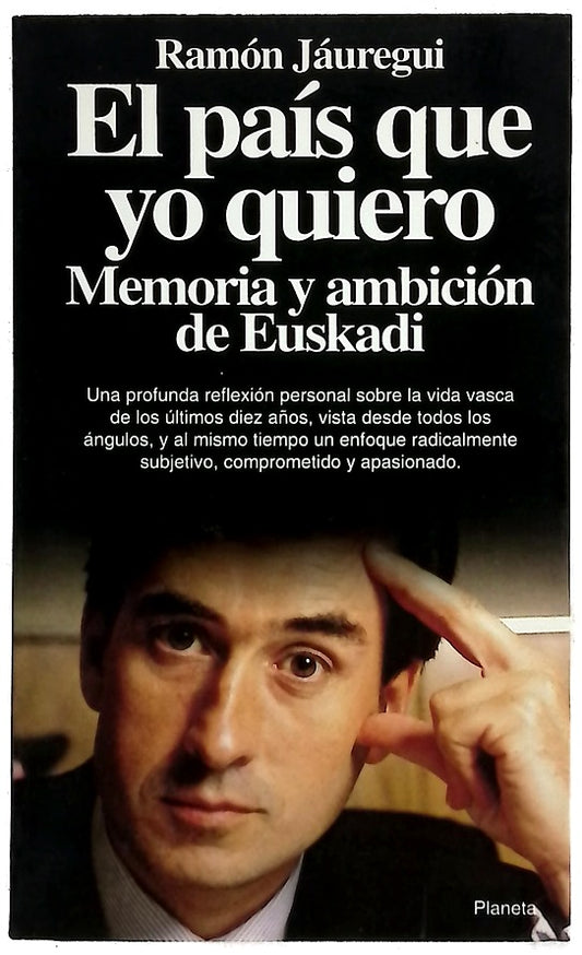 El país que yo quiero memoria y ambición de Euskadi