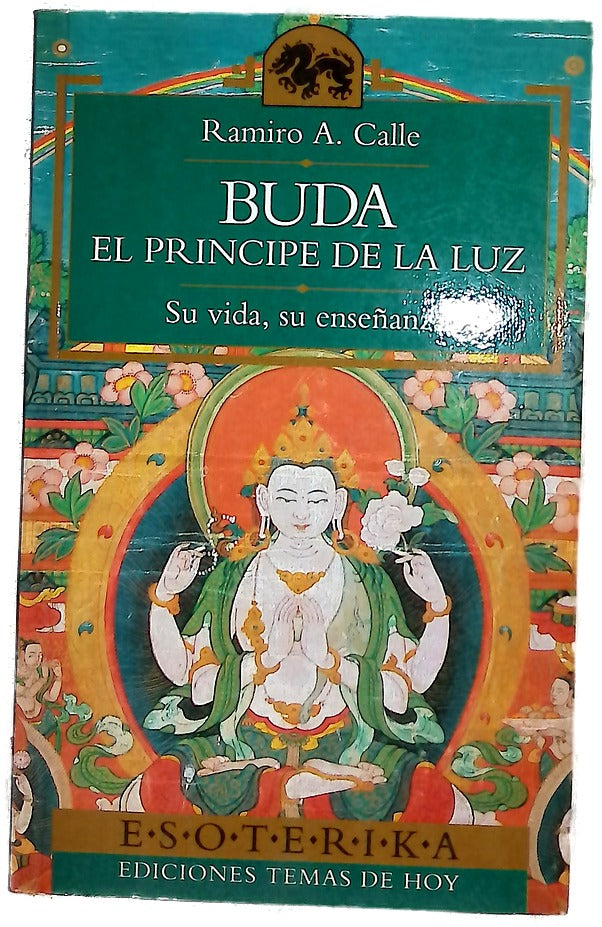 Buda, el príncipe de la luz su vida, su enseñanza