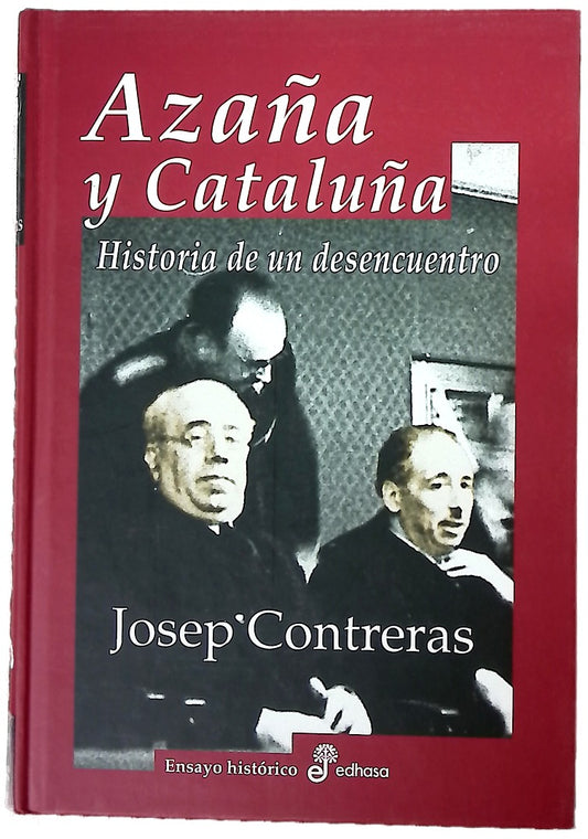 Azaña y Cataluña historia de un desencuentro