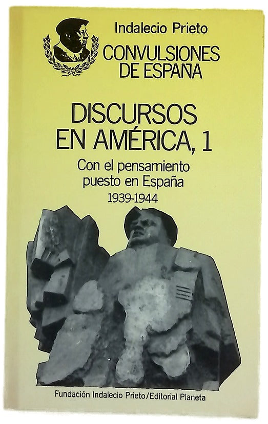 Discursos en América, 1 con el pensamiento puesto en España 1939-1944