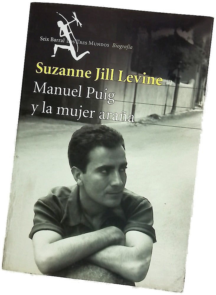 Manuel Puig y la mujer araña su vida y ficciones