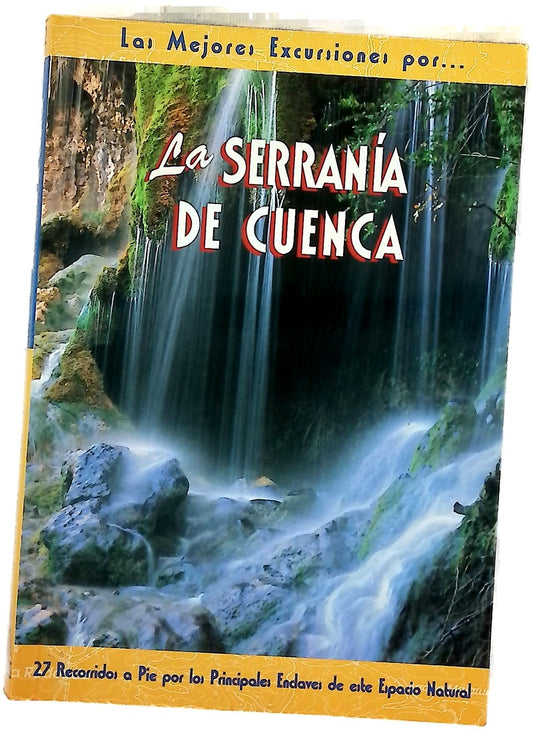 La Serranía de Cuenca 30 recorridos a pie por los principales enclaves de este espacio natural