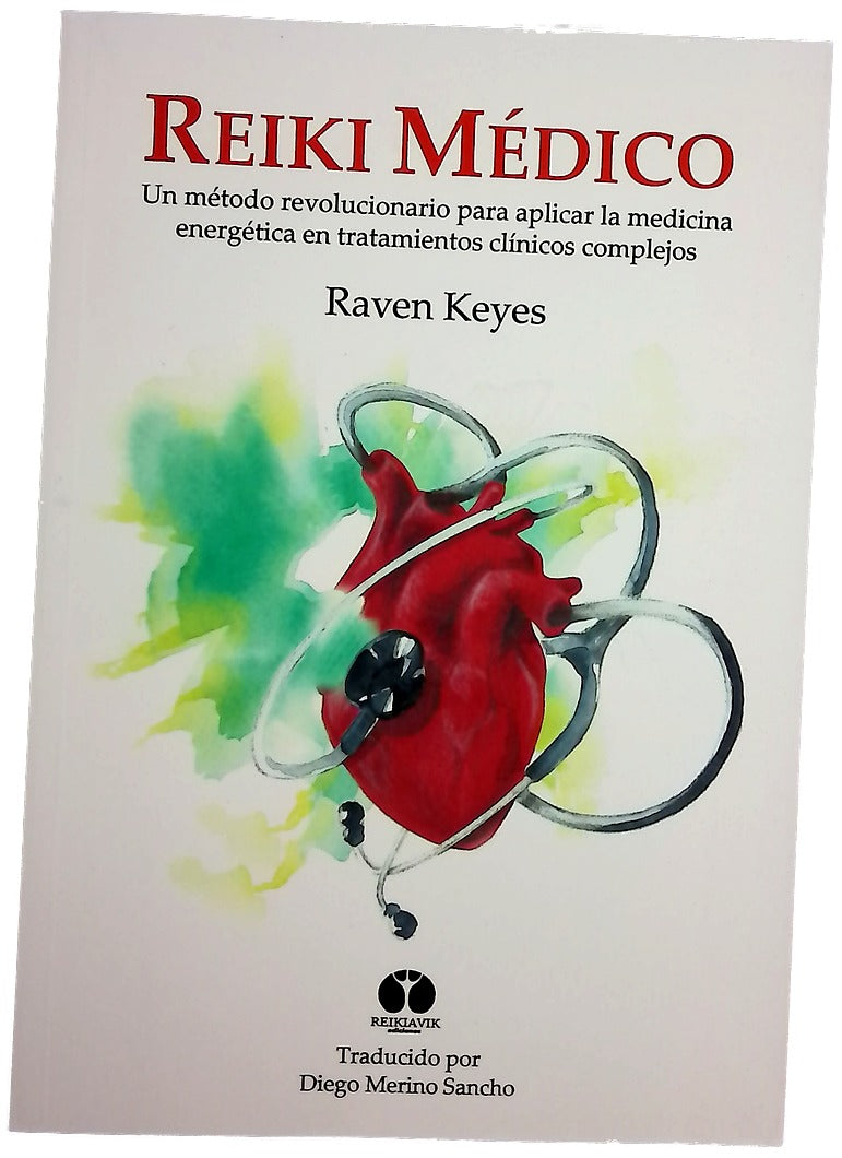 Reiki médico : un método revolucionario para aplicar la medicina energética en tratamientos clínicos complejos
