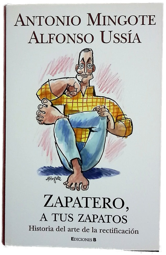 Zapatero, a tus zapatos historia del arte de la rectificación