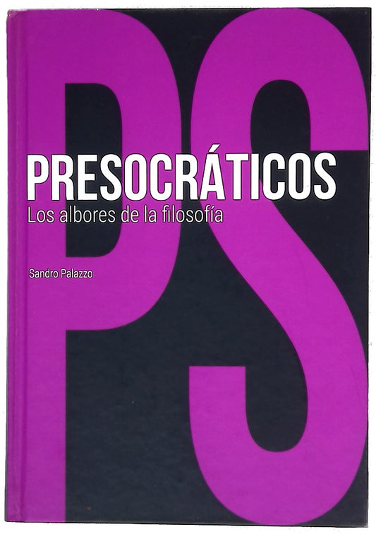 Presocráticos : los albores de la filosofía