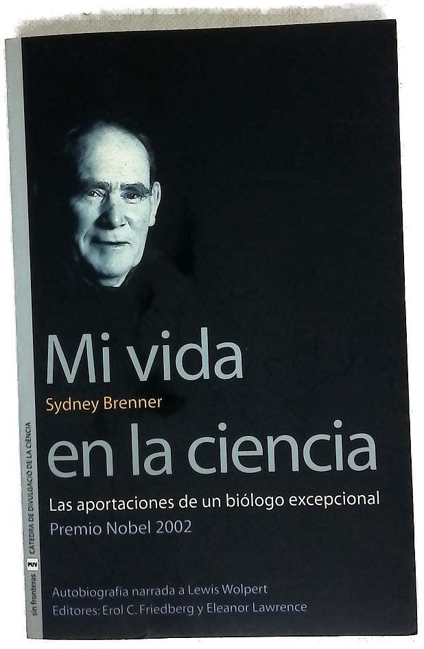 Mi vida en la ciencia las aportaciones de un biólogo excepcional