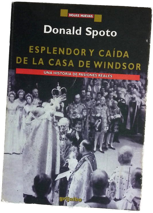 Esplendor y caída de la casa de Windsor una historia de pasiones reales