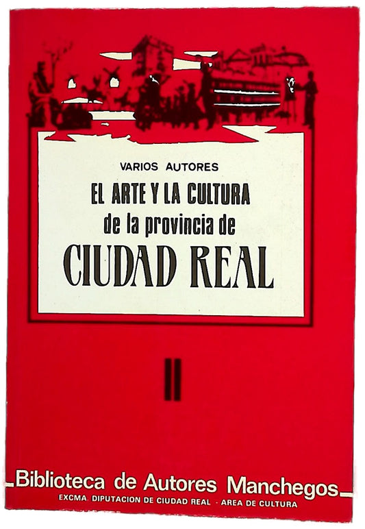 El arte y la cultura de la provincia de Ciudad Real, tomo II