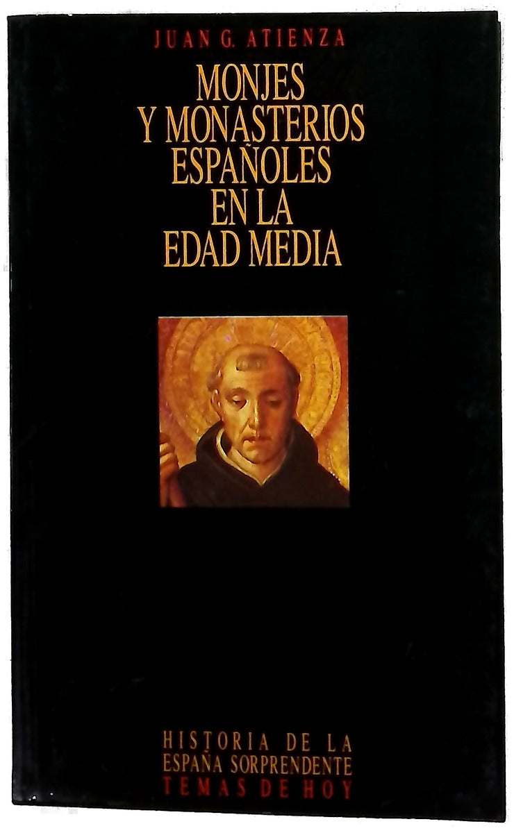 Monjes y monasterios españoles en la edad media de la heterodoxia al integrismo