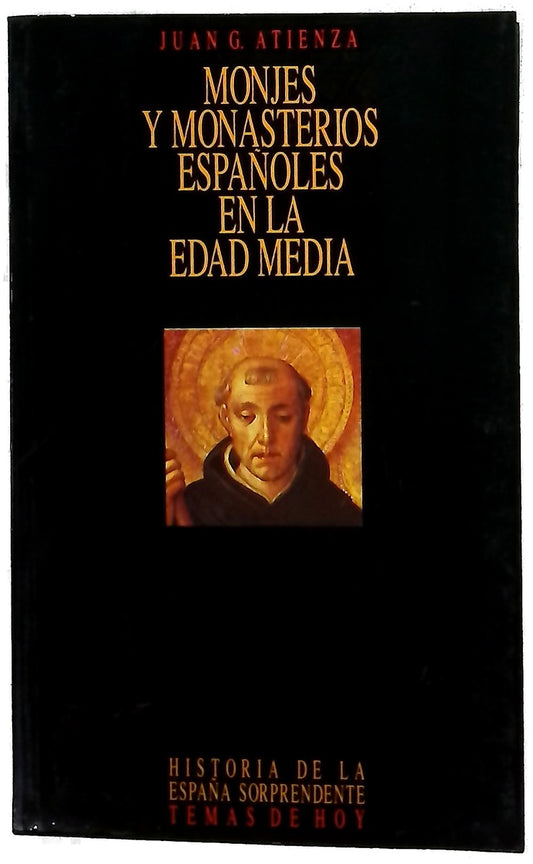 Monjes y monasterios españoles en la edad media de la heterodoxia al integrismo