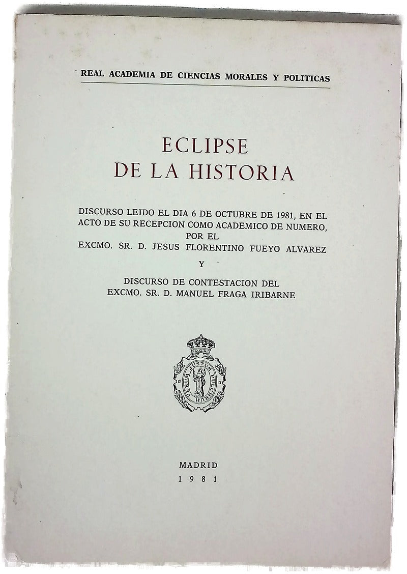 Eclipse de la Historia discurso leído por... D. Jesús Florentino Fueyo Alvarez