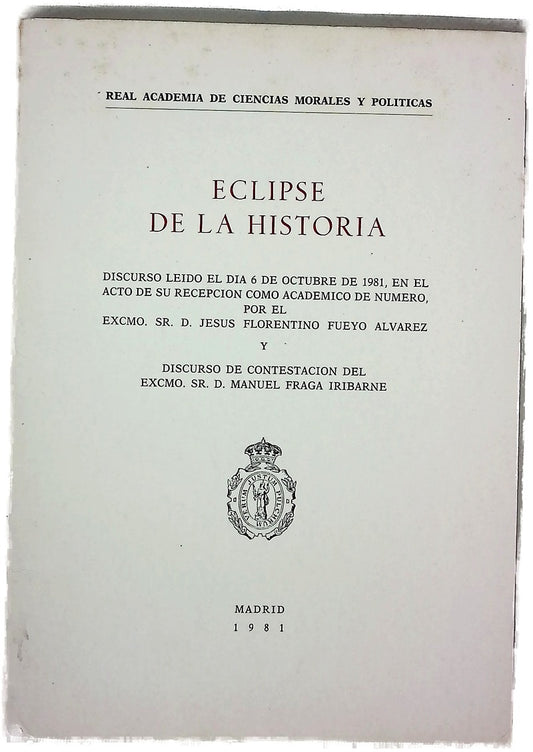 Eclipse de la Historia discurso leído por... D. Jesús Florentino Fueyo Alvarez