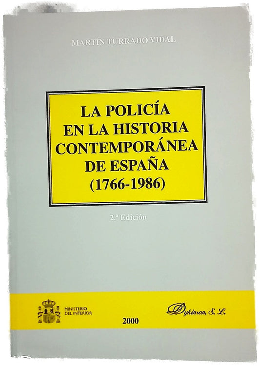 La policía en la historia contemporánea de España (1766-1986)
