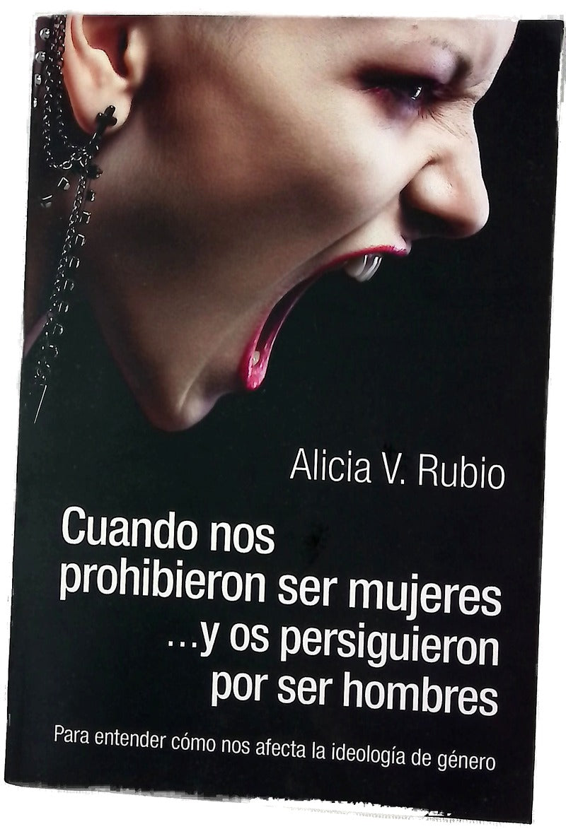 Cuando Nos Prohibieron Ser Mujeres ...y OS Persiguieron Por Ser Hombres