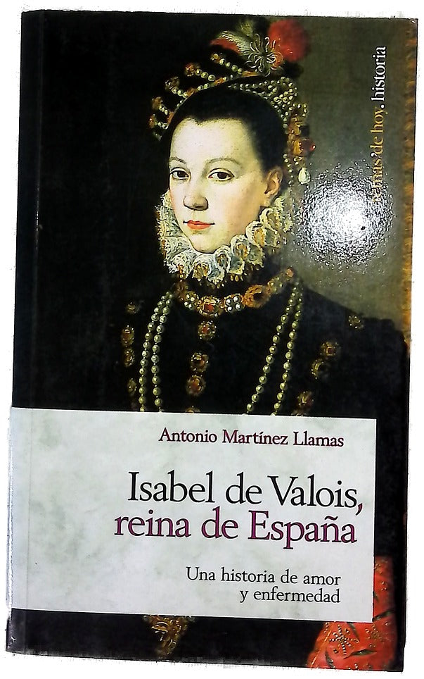 Isabel de Valois, reina de España una historia de amor y enfermedad