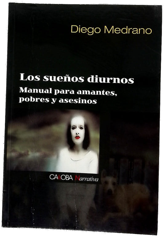 Los sueños diurnos manual para amantes, pobres y asesinos