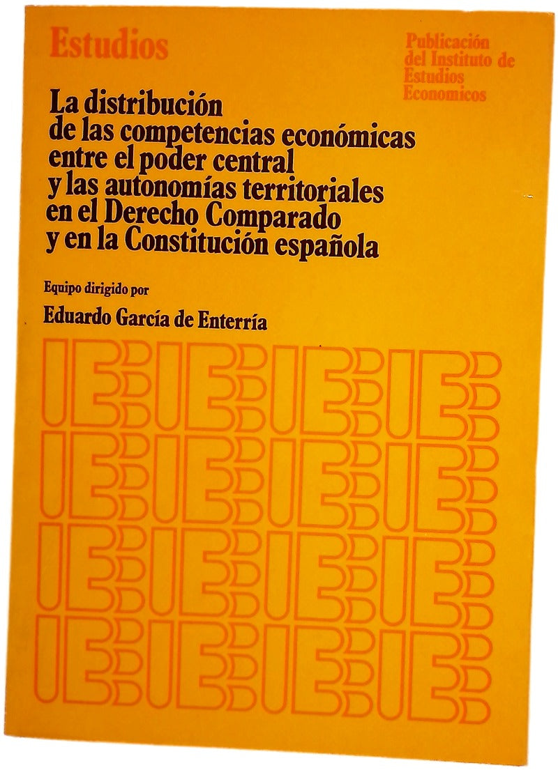 La distribución de las competencias económicas entre el poder central y las autonomías territoriales en el Derecho Comparado y en la Constitución española