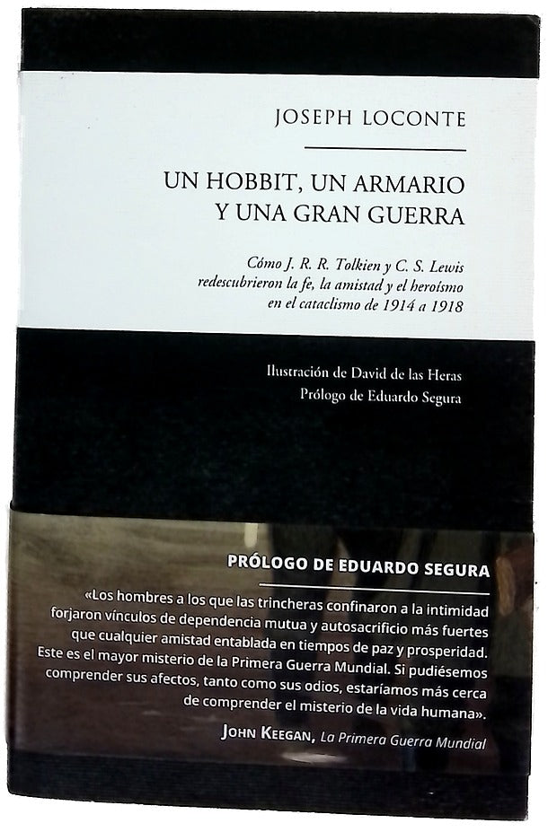 Un hobbit, un armario y una Gran Guerra : cómo J.R.R. Tolkien y C.S. Lewis redescubrieron la fe, la amistad y el heroísmo en el cataclismo de 1914 a 1918