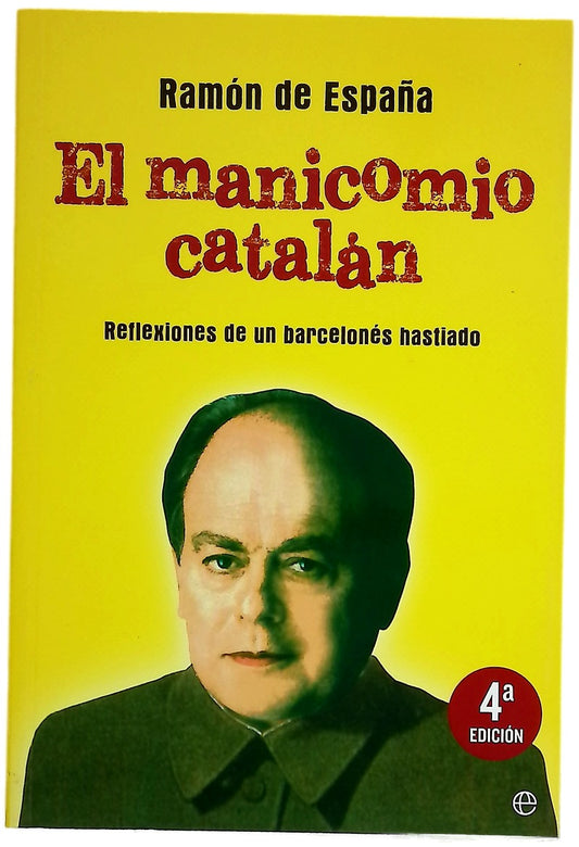 El manicomio catalán : reflexiones de un barcelonés hastiado
