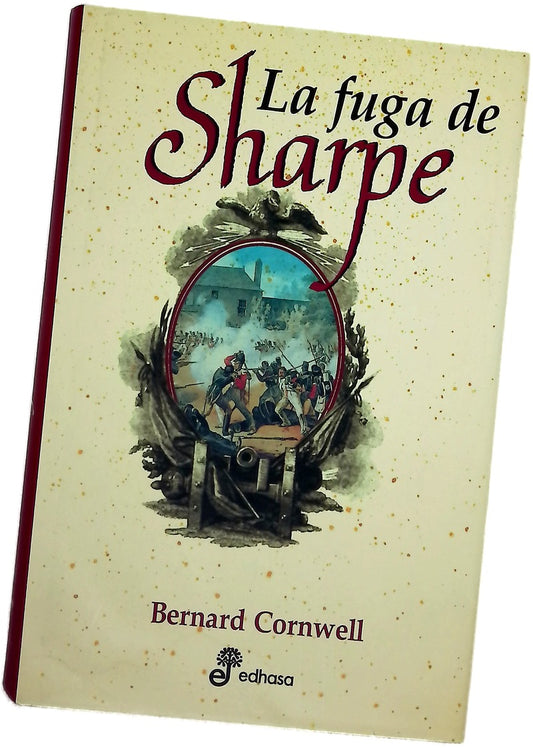 La fuga de Sharpe Richard Sharpe y la campaña de Bussaco, 1810