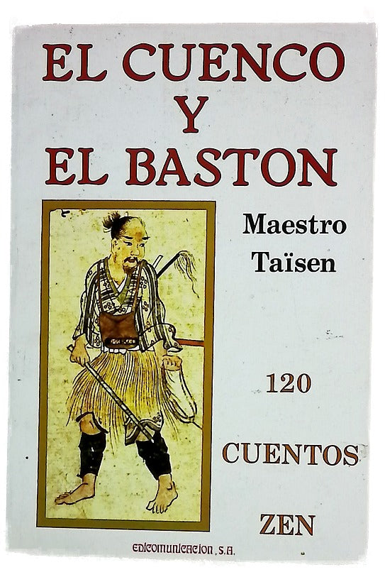 El cuenco y el bastón 120 cuentos Zen