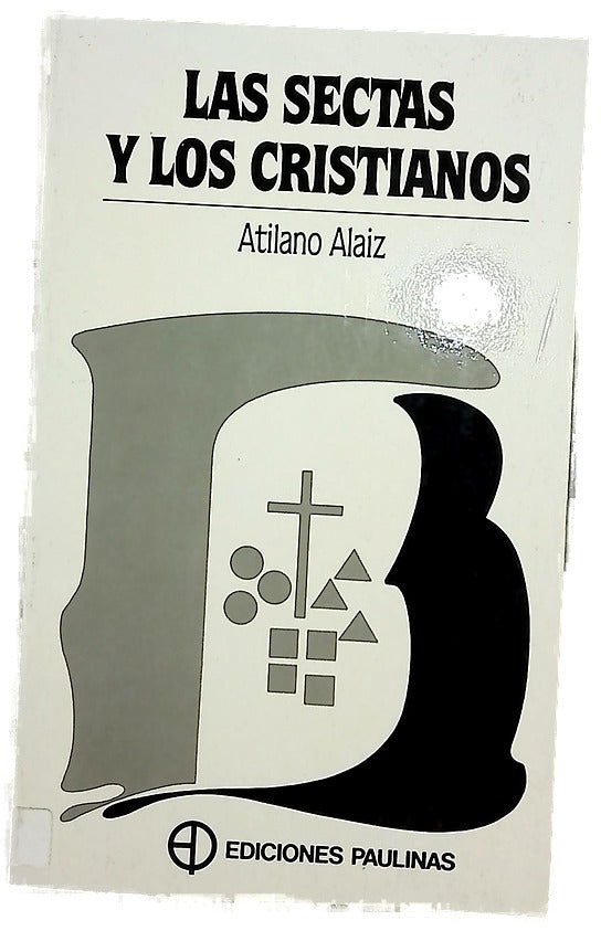 Las sectas y los cristianos todo lo que hay que saber sobre las sectas