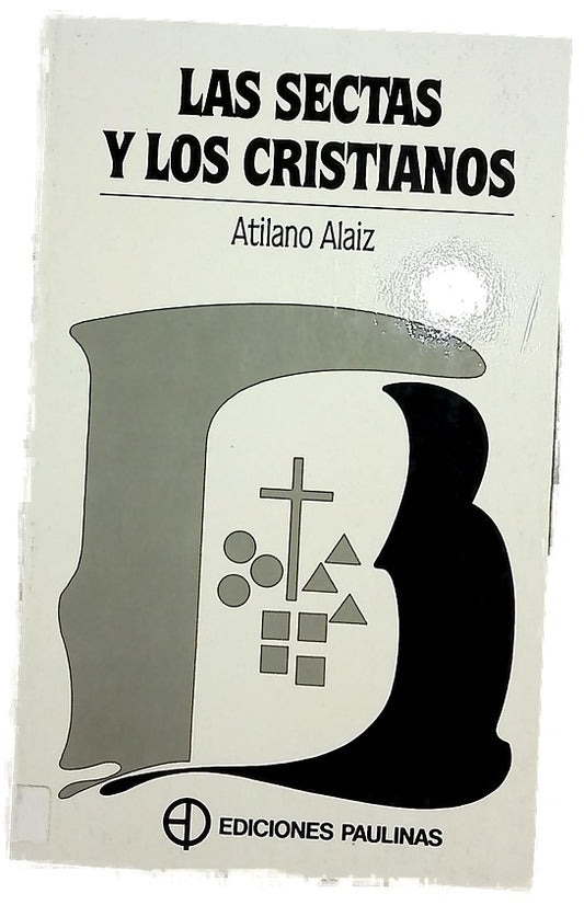 Las sectas y los cristianos todo lo que hay que saber sobre las sectas