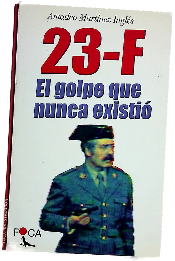 23-F: el golpe que nunca existió
