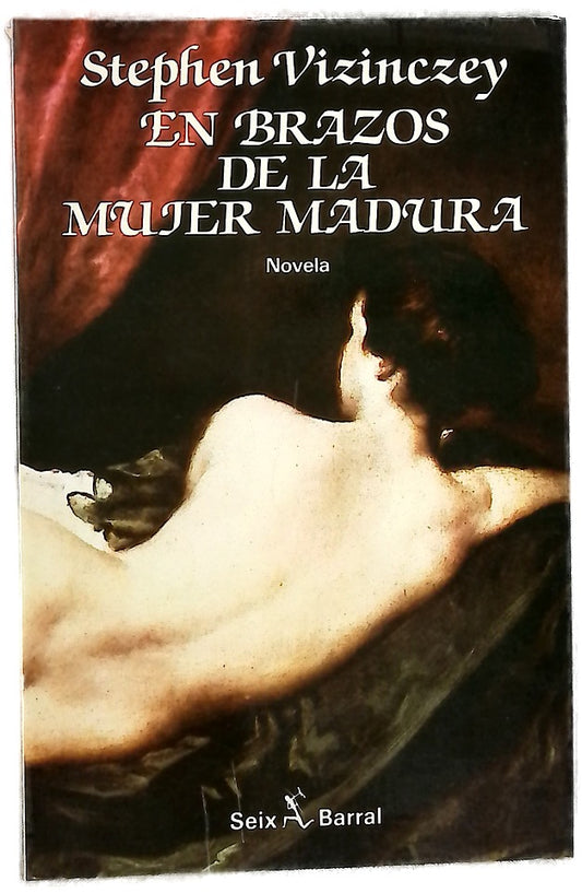 En brazos de la mujer madura memorias galantes de András Vajda : novela