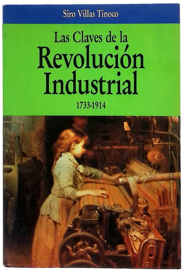 Las claves de la revolución industrial, 1733-1914