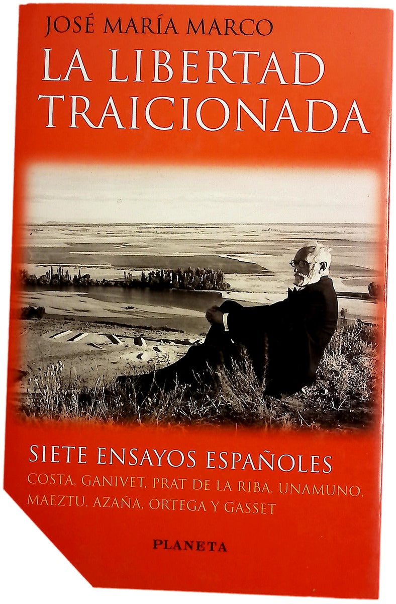 La libertad traicionada siete ensayos españoles