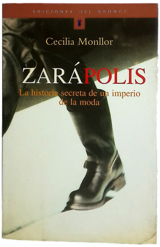Zarápolis la historia secreta de un imperio de la moda