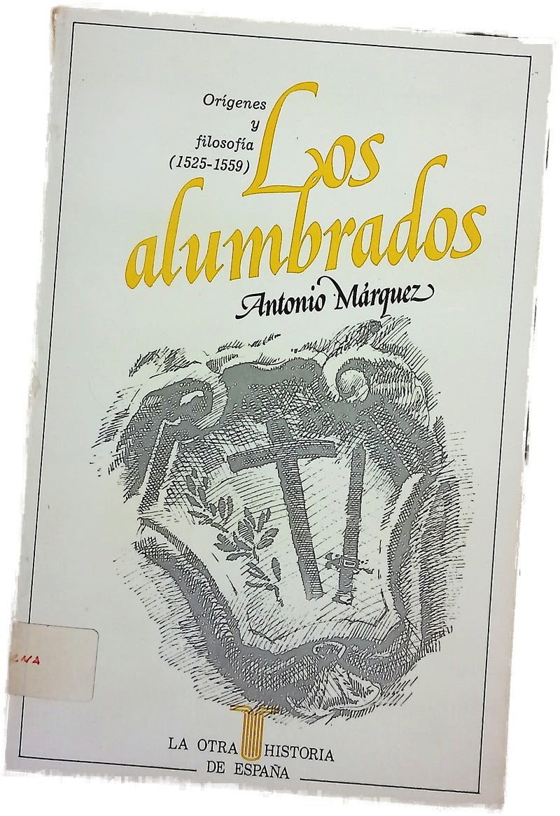 Los alumbrados : orígenes y filosofía (1525-1559)