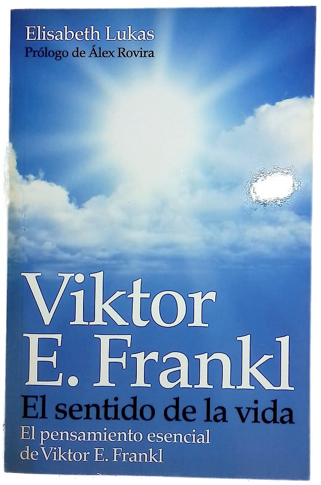 Viktor E. Frankl el sentido de la vida