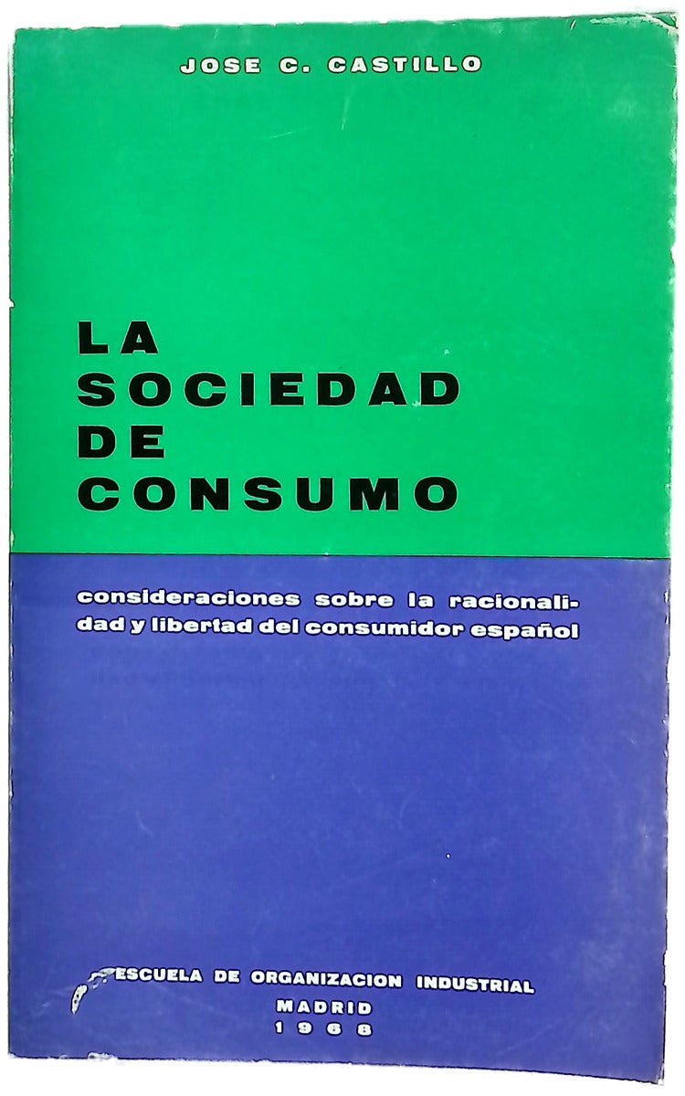 La sociedad de consumo Consideraciones sobre la racionaldad y libertad del consumidor español