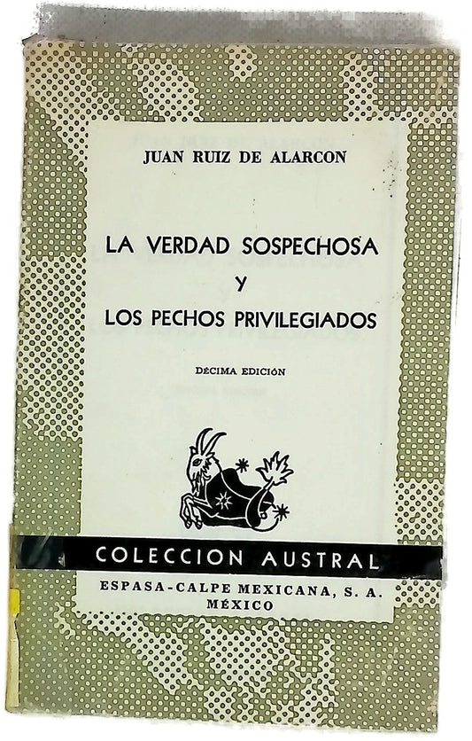 La verdad sospechosa ; y Los pechos privilegiados
