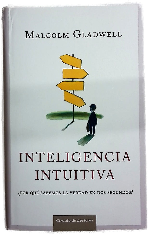 Inteligencia intuitiva ¿por qué sabemos la verdad en dos segundos?