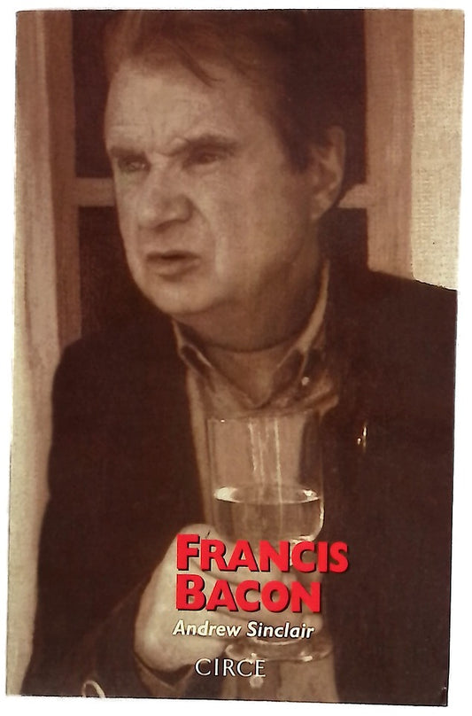 Francis Bacon su vida en una época de violencia