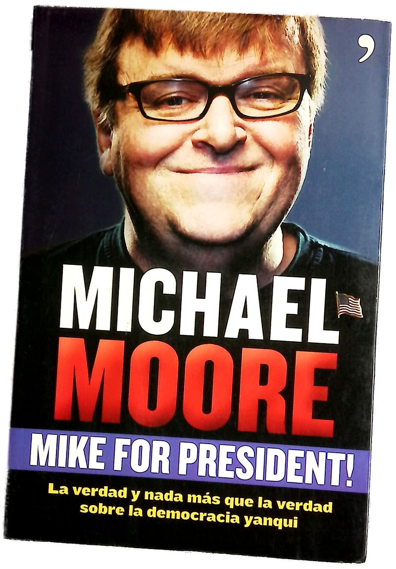 Mike for president! la verdad y nada más que la verdad sobre la democracia yanqui