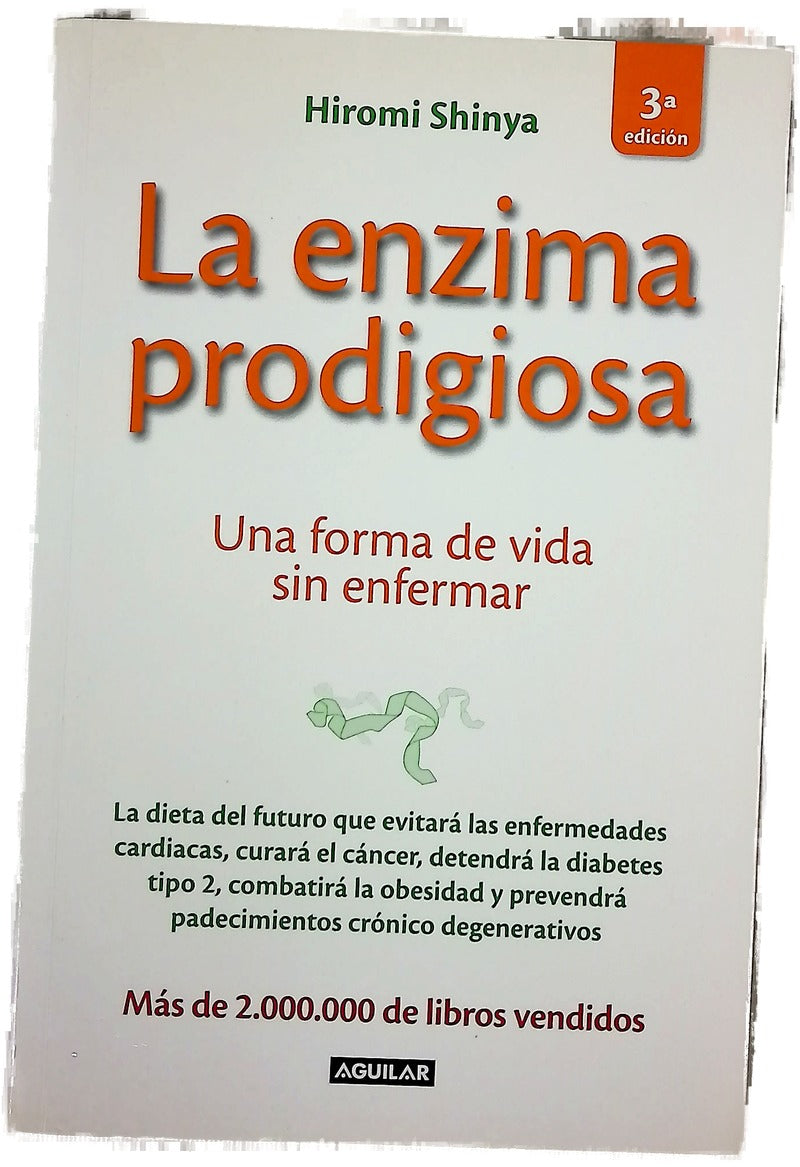La enzima prodigiosa : una forma de vida sin enfermar