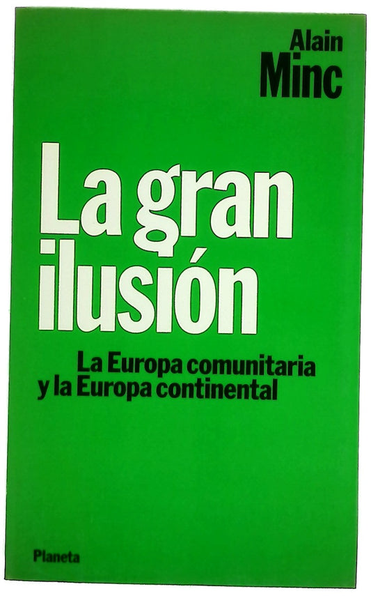 La gran ilusión la Europa comunitaria y la Europa continental