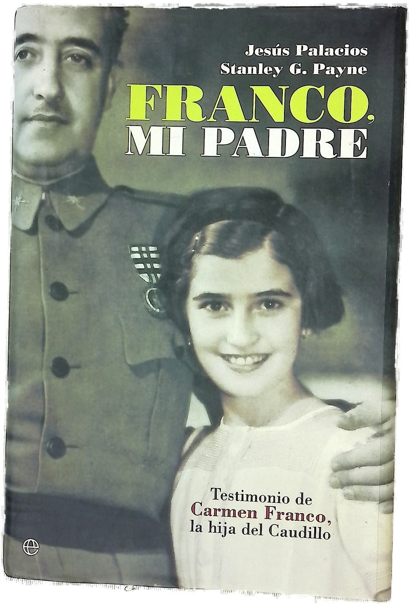Franco, mi padre testimonio de Carmen Franco, la hija del Caudillo